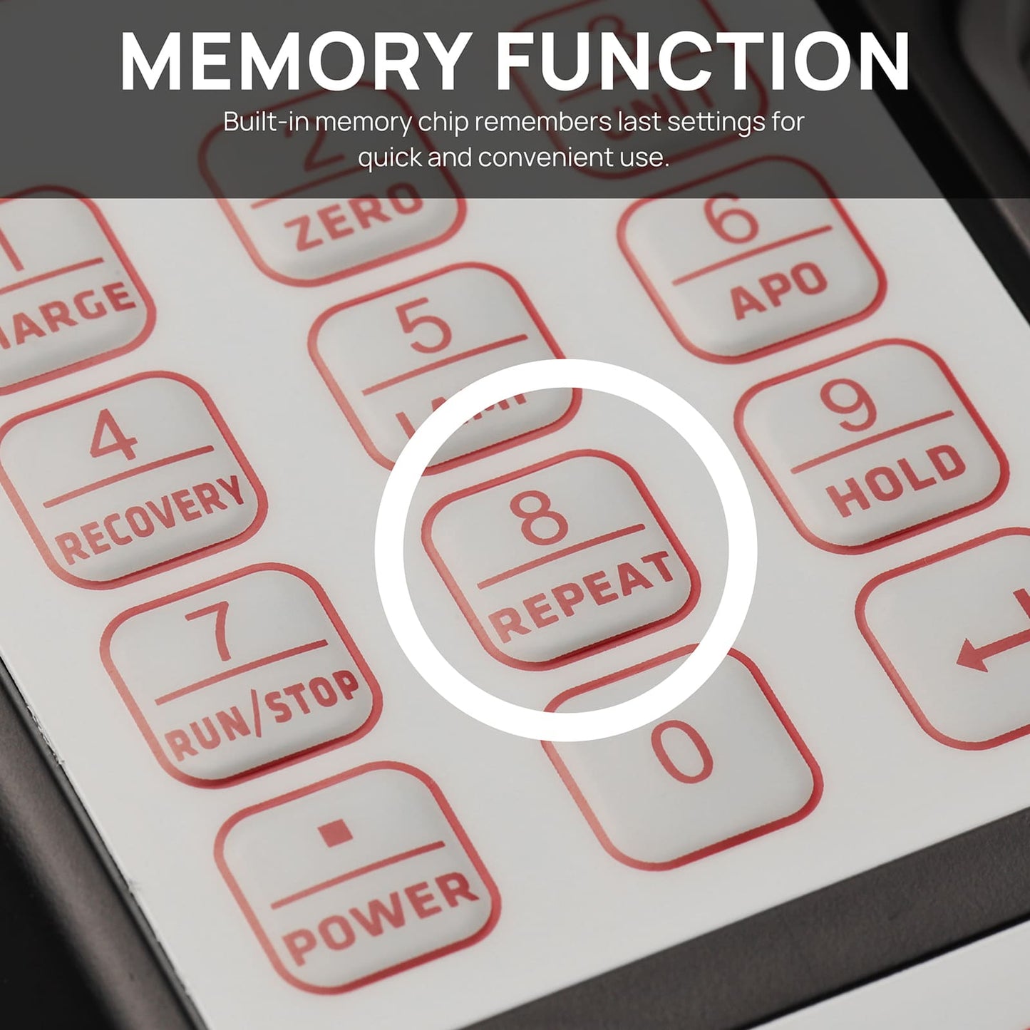 MEMORY FUNCTION

Built-in memory chip remembers last settings for quick and convenient use.
