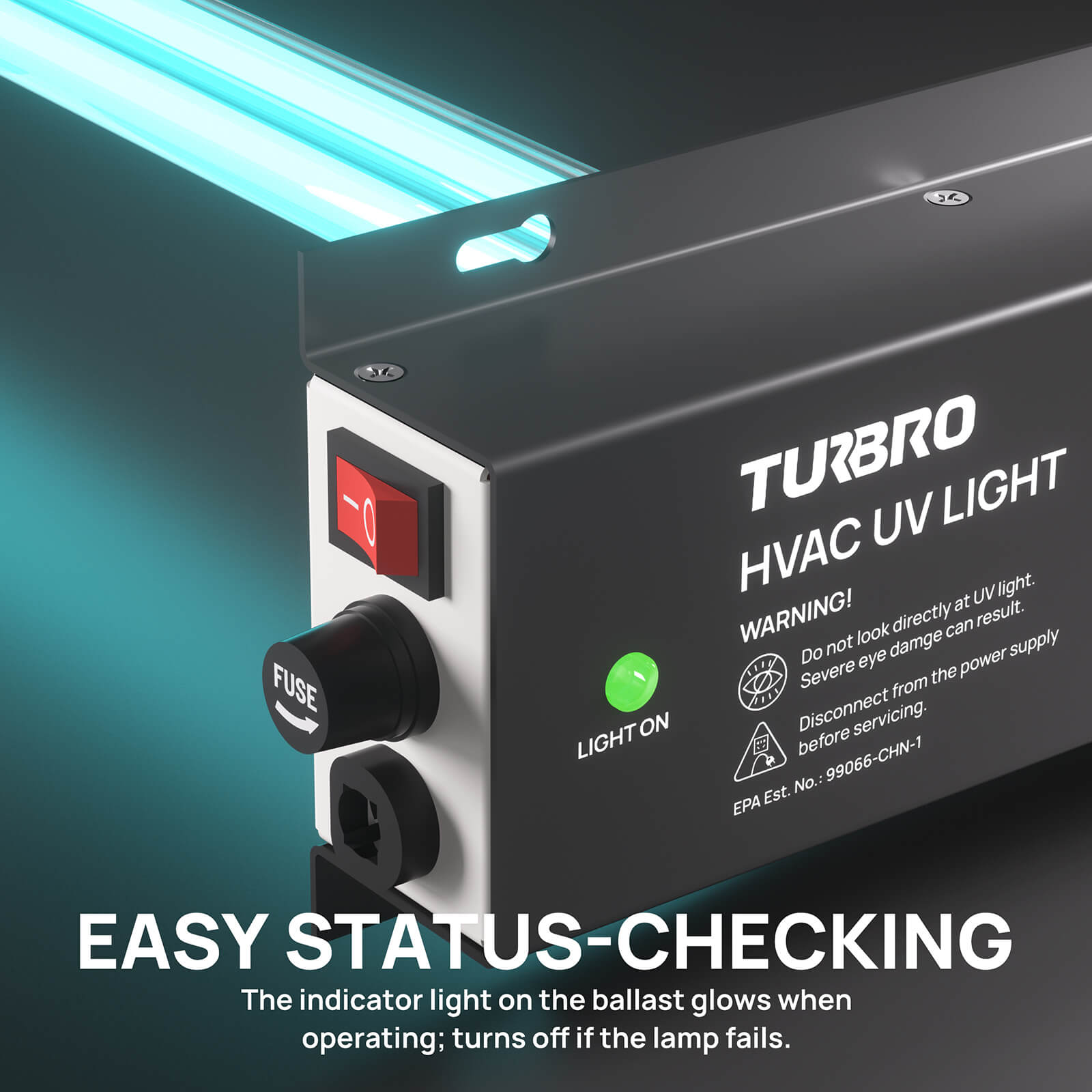 EASY STATUS-CHECKING

The indicator light on the ballast glows when operating and turns off if the lamp stops working.
